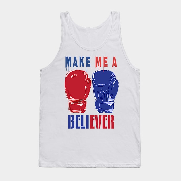 Make Me A Believer Tank Top by M2M